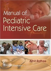 Manual of Pediatric Intensive Care 2022 by Amit Rathee