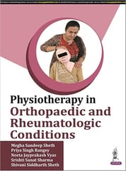 Physiotherapy In Orthopaedic And Rheumatologic Conditions 1st Edition 2022 By Megha Sandeep Sheth