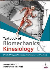 Textbook Of Biomechanics & Kinesiology Detailed Analysis Of Musculoskeletal Structure And Function 1st Edition 2022 By Pavan Kumar G