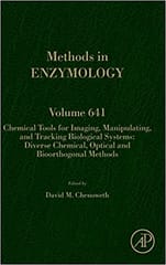 Chemical Tools for Imaging Manipulating and Tracking Biological Systems Diverse Chemical Optical and Bioorthogonal Methods Volume 641 1 2020 By Chenoweth