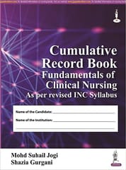 Cumulative Record Book Fundamentals Of Clinical Nursing As Per Revised Inc Syllabus 1st Edition 2022 by Mohd Suhail Jogi