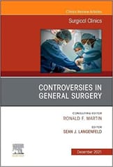 Controversies in General Surgery, An Issue of Surgical Clinics 1st Edition 2021 By Langenfeld