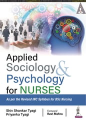 Applied Sociology & Psychology for Nurses 1st Edition 2022 By Shiv Shankar Tyagi, Priyanka Tyagi