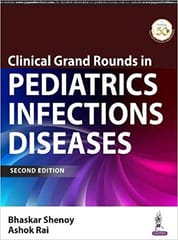 Clinical Grand Rounds In Pediatric Infectious Diseases-Iap 2nd Edition 2022 By Shenoy Bhaskar