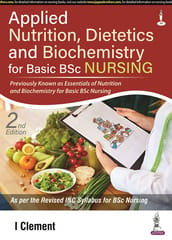 Applied Nutrition, Dietetics and Biochemistry for Basic BSc Nursing 2nd Edition 2022 By I Clement
