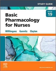 Study Guide for Clayton?s Basic Pharmacology for Nurses 19th Edition 2022 By Michelle Willihnganz