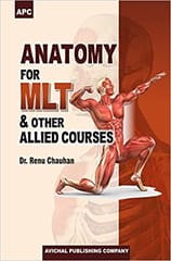 Anatomy And Mlt & Other Allied Courses 1st Edition 2016 By Renu Chauhan