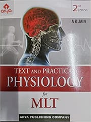 Text & Practical Physiology For Mlt 2nd Edition Reprint 2022 By A K Jain