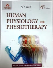 Human Physiology For Physiotherapy 4th Edition Reprint 2022 By A K Jain