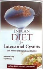 Indian Diet For Interstitial Cystitis 1st Edition 2019 By Neelanjana Singh