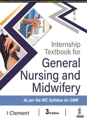 Internship Textbook for General Nursing and Midwifery 3rd Edition 2022 By I Clement