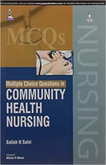 Multiple Choice Questions In Community Health Nursing 1st Edition 2015 By Satish N Salvi