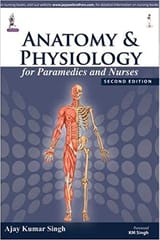 Anatomy & Physiology For Paramedics And Nurses 2nd Edition 2015 By Ajay Kumar Singh