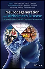 Neurodegeneration And Alzheimers Disease The Role Of Diabetes Genetics Hormones And Lifestyle 2019 By Martins R N