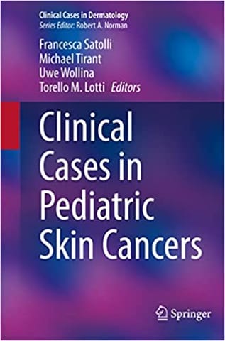Clinical Cases In Pediatric Skin Cancers 2022 By Satolli F