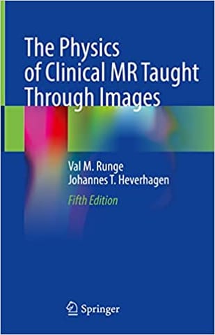 The Physics Of Clinical Mr Taught Through Images 5Ed 2022 By Runge V M