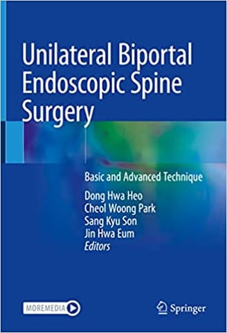 Unilateral Biportal Endoscopic Spine Surgery Basic And Advanced Technique 2022 By Heo D H