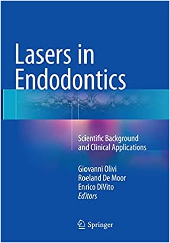 Lasers I Endodontics Scientific Background And Clinical Applications 2016 By Olivi G
