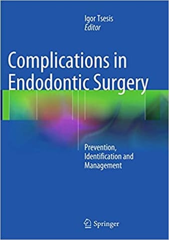 Complications In Endodontic Surgery Prevention Identification And Management 2014 By Tsesis I
