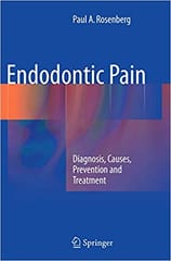 Endodontic Pain Diagnosis Causes Prevention And Treatment 2014 By Rosenberg P A