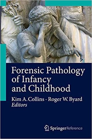 Forensic Pathology Of Infancy And Childhood 2 Vol Set 2014 By Collins K A