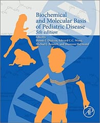 Biochemical And Molecular Basis Of Pediatric Disease 5th Edition 2021 By Wong E