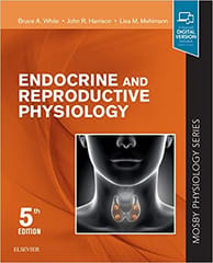 Endocrine And Reproductive Physiology With Access Code 5th Edition 2019 By White B A