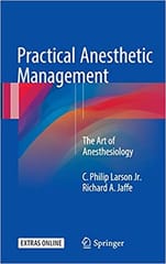 Practical Anesthetic Management The Art Of Anesthesiology 2017 By Larson C P