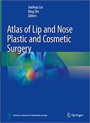 Atlas Of Lip And Nose Plastic And Cosmetic Surgery 2021 By Liu J