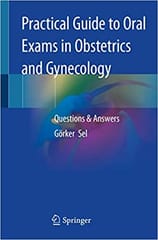 Practical Guide To Oral Exams In Obstetrics And Gynecology Questions And Answers 2020 By Sel G