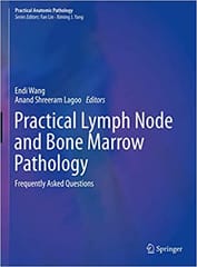 Practical Lymph Node And Bone Marrow Pathology Frequently Asked Questions 2020 By Wang E