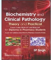 Biochemistry and Clinical Pathology 2022 by SP Singh