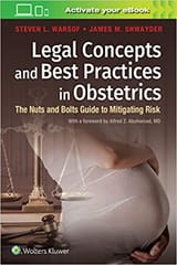 Legal Concepts And Best Practices In Obstetrics The Nuts And Bolts Guide To Mitigating Risk 2019 By Warsof S