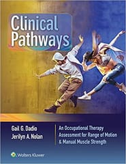 Clinical Pathways An Occupational Therapy Assessment For Range Of Motion And Manual Muscle Strength 2019 By Dadio G G