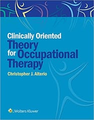 Clinically Oriented Theory For Occupational Therapy 2019 By Alterio C J