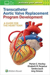Transcatheter Aortic Valve Replacement Program Development A Guide For The Heart Team 2020 By Hawkey M C