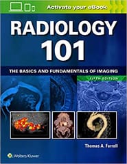 Radiology 101 The Basics And Fundamentals Of Imaging 5th Edition 2020 By Farrell T A
