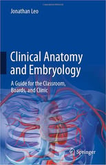 Clinical Anatomy And Embryology A Guide For The Classroom Boards And Clinic 2022 By Leo J