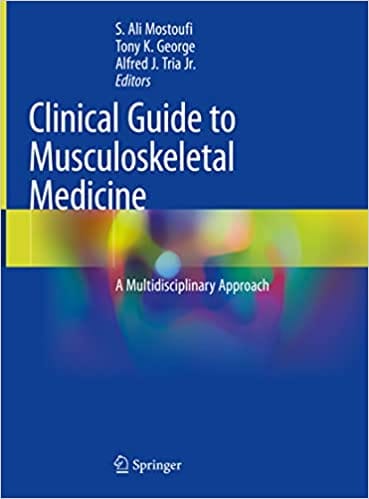 Clinical Guide To Musculoskeletal Medicine A Multidisciplinary Approach 2022 By Mostoufi S A