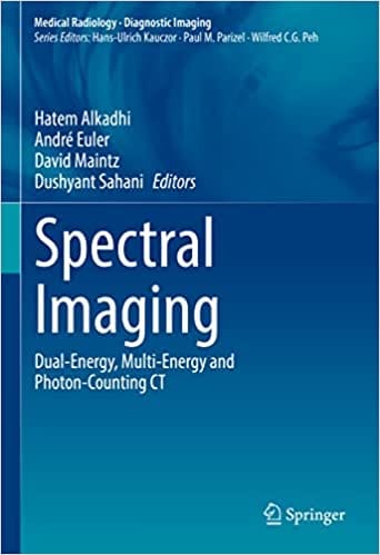 Spectral Imaging Dual Energy Multi Energy And Photon Counting Ct 2022 By Alkadhi H