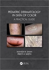 Pediatric Dermatology In Skin Of Color A Practical Guide 2021 By Shah M K