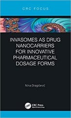 Invasomes As Drug Nanocarriers For Innovative Pharmaceutical Dosage Forms 2021 By Dragicevic N
