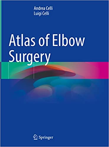 Atlas Of Elbow Surgery 2022 By Celli A