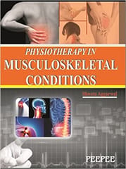 Physiotherapy In Musculoskeletal Conditions 1st Edition 2015 By Shweta Aggarwal