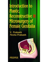 Introduction To Plastic Reconstructive & Microsurgery Of Female Genitalia 1st Edition 2005 By V Prakash