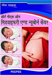 Short Notes On Midwifery & Newborn Care 1st Edition 2012 By Geeta Parwanda