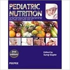 Paediatric Nutrition 2nd Edition 2012 By Suraj Gupte