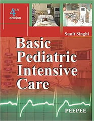 Basic Pediatric Intensive Care 4th Edition 2014 By Sunit Singhi