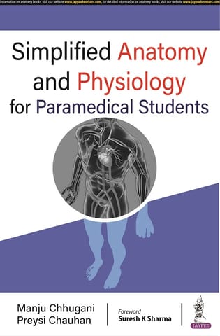 Simplified Anatomy And Physiology For Paramedical Students 1st Edition 2023 By Manju Chhugani