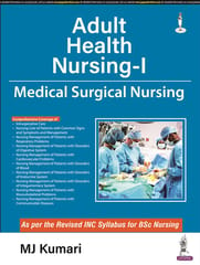 Adult Health Nursing-I Medical Surgical Nursing 1st Edition 2022 By Mj Kumari